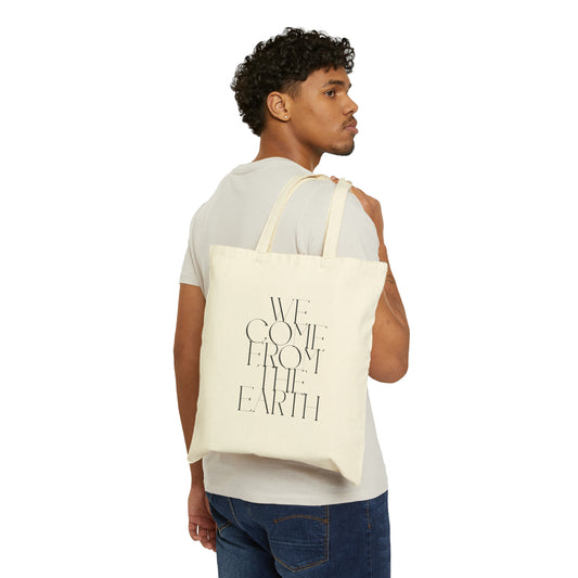 "We Come From The Earth" Tote