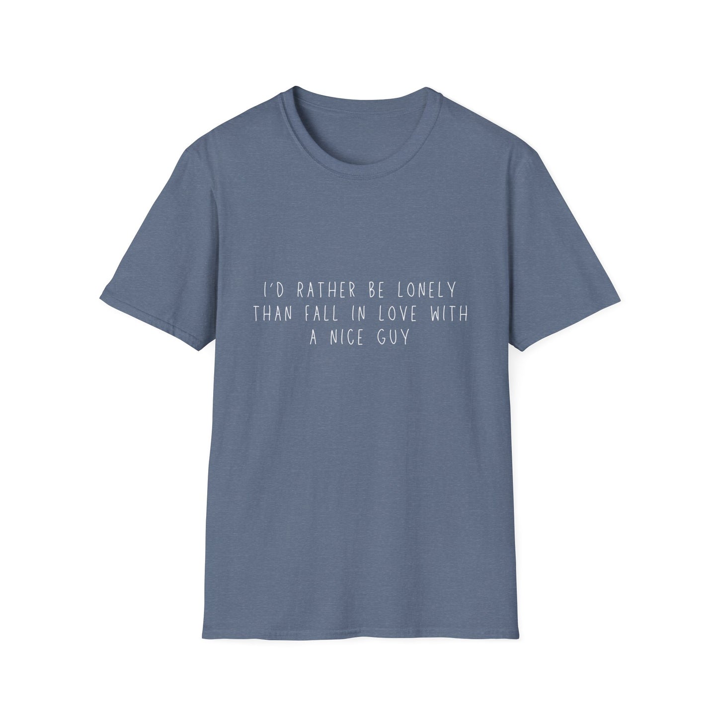 I'd Rather Be Lonely Unisex Softstyle T-Shirt