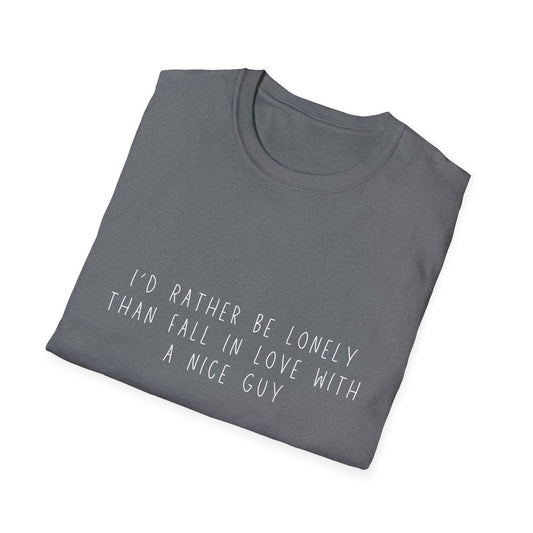 "I'd Rather Be Lonely" Unisex Softstyle T-Shirt