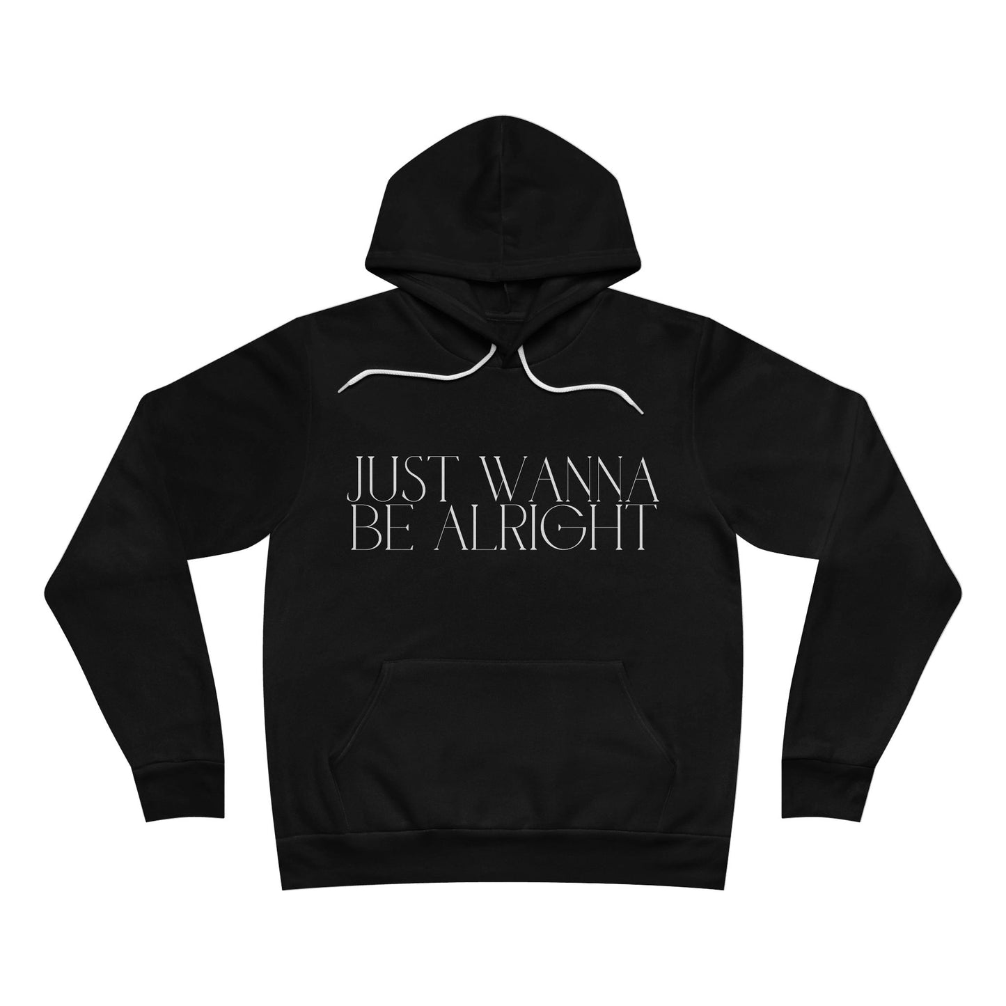 'Just wanna be alright' - Unisex Sponge Fleece Pullover Hoodie